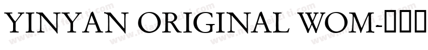 YINYAN ORIGINAL WOM字体转换